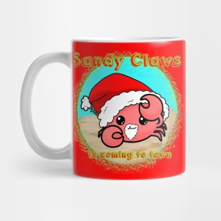 Sandy Claws is coming to town Mug